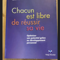 Chacun Est Libre De Réussir Sa Vie – L...