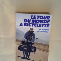 Le Tour du monde à bicyclette Le temps d un ...