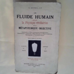 Le fluide humain devant la physique révélatrice et la métapsychique objective  Mondeil G. – Mondeil G.