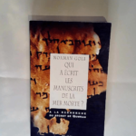 QUI A ECRIT LES MANUSCRITS DE LA MER MORTE ? Enquête sur les rouleaux du désert de Juda et sur leur interprétation contemporaine Norman Golb – Norman Golb