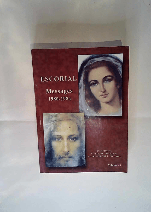 Escorial Message 1980 – 1984 – Association Vierge Des Douleurs