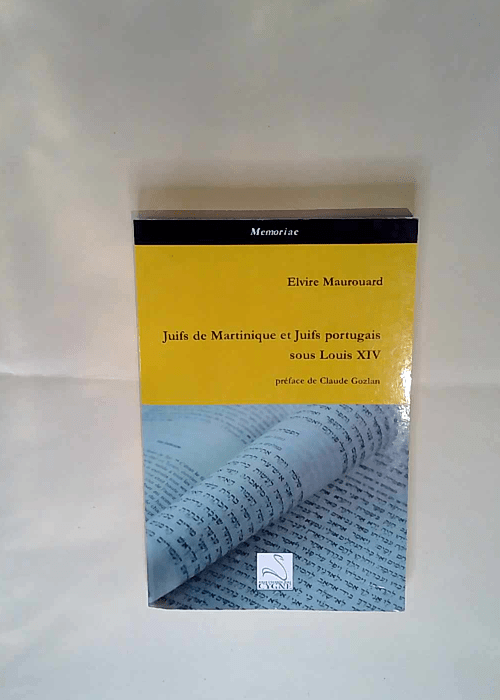 Juifs de Martinique et Juifs portugais sous Louis XIV Elvire Maurouard – Elvire Maurouard