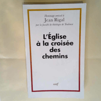 L Eglise à la croisée des chemins Pierre Debergé (Editeur) – Pierre Debergé