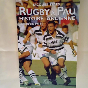 Rugby à Pau Histoire ancienne (jusqu en 1914...