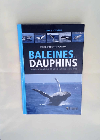 Baleines et dauphins Canada Atlantique et nord-est des Etats-Unis - Tara S. Stevens