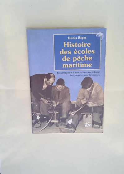 Histoire des écoles de pêche maritime Biget Denis - Biget Denis