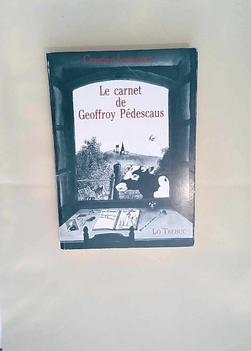 Le Carnet de Geoffroy Pédescaus Christian Lamaison – Christian Lamaison