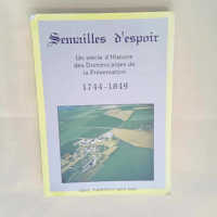 Semailles d espoir Un siècle d histoire des ...