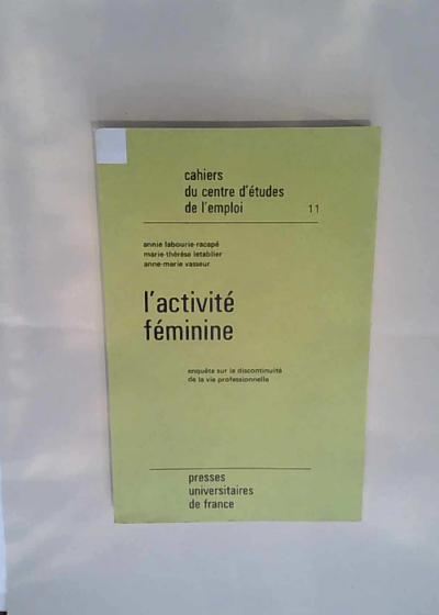 L Activite Feminine Enquête Sur La Discontinuite De La Vie Professionelle - A.L Racape