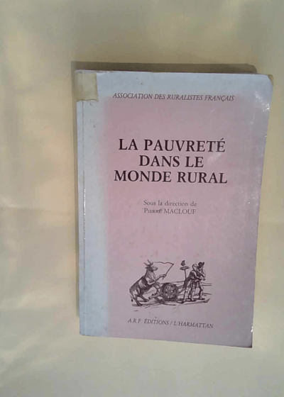 La pauvreté dans le monde rural Pierre Maclouf Association des ruralistes français - Pierre Maclouf Association des ruralistes français