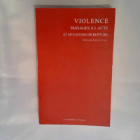 Violence passages à l acte et situation de r...