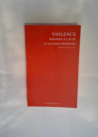 Violence passages à l acte et situation de rupture A. Yahyaoui - A. Yahyaoui