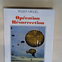 Opération Résurrection Miquel Roger (Général) – Miquel Roger (Général)