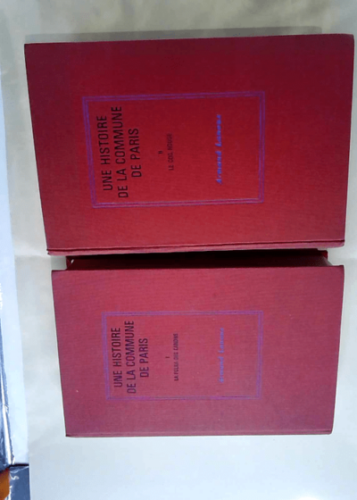 Une Histoire De La Commune De Paris - En 2 Volumes La Polka Des Canons (Tome I) / Le Coq Rouge (Tome 2) - Lanoux Armand