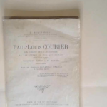Paul-Louis Courier son domaine de la Chavonnière sa vie intime et son assassinat amis et ennemis monuments élevés à sa mémoire. Avec un discours d Anatole France. Marchadier (L.). – Marchad...
