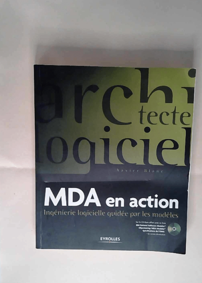 MDA en action Ingénierie logicielle guidée par les modèles - Xavier Blanc