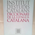 Diccionari De La Llengua Catalana Institut D Estudis Catalans – Institut D Estudis Catalans