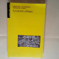 La société celtique Dans l idéologie trifonctionnelle et la tradition religieuse indo-européennes – Françoise Le Roux