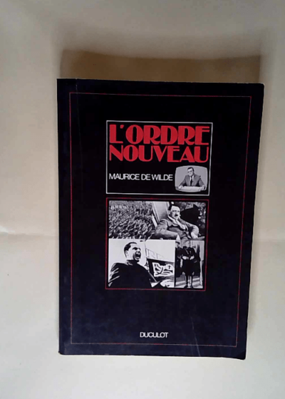 L Ordre nouveau Maurice De Wilde Jean-Pierre Orban Paul Tannenwald - Maurice De Wilde