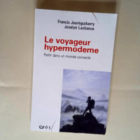 Le voyageur hypermoderne partir dans un monde...