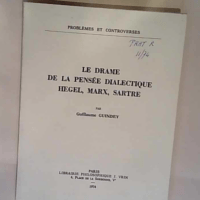 Le Drame de la pensée dialectique: Hegel Mar...