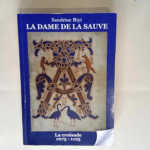 La dame de La Sauve Volume 1 La croisade 1075-1125 : Roman Historique – Sandrine Biyi