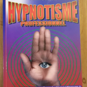 Hypnotisme Professionnel – Tous Les Secrets Des Grands Hypnotiseurs – Vincent Derkaoui