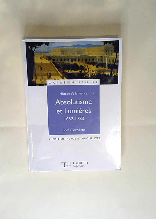 Absolutisme et Lumières 1652-1783 – Joël Cornette