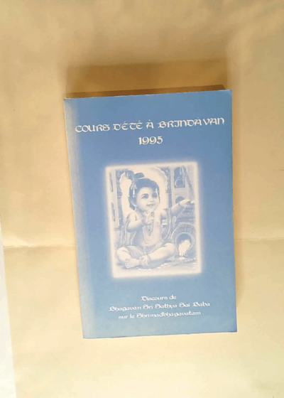 Cours d été à Brindâvan 1995 Délivrés du 20 au 31 mai 1995 - Sathya Sai Baba