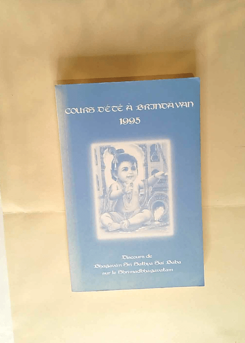 Cours d été à Brindâvan 1995 Délivrés du 20 au 31 mai 1995 – Sathya Sai Baba