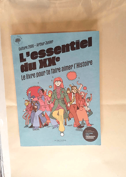 L Essentiel du XXe Le livre pour te faire aimer l Histoire – Culture 2000