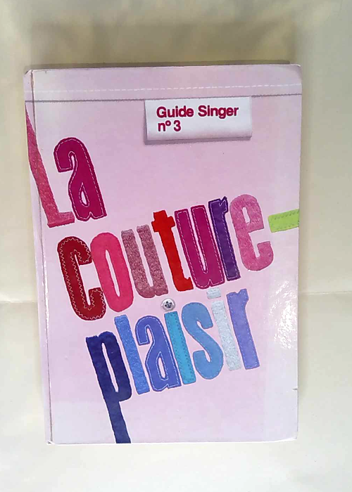 Guide Singer N°3. La Couture Plaisir  &#8211...