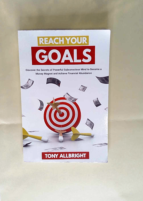 Reach Your Goals Discover the Secrets of Powe...