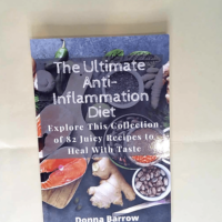 The Ultimate Anti-Inflammation Diet Explore T...