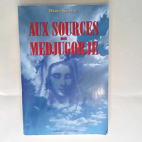 Aux sources de Medjugorje Daria Klanac &#8211...