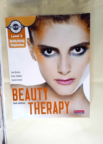 Beauty Therapy - Level 3 NVQ/SVQ Diploma Beauty Therapy Candidate Handbook 2nd edition Ms Jane Hiscock Elaine Stoddart Ms Jeanine Connor - Ms Jane Hiscock