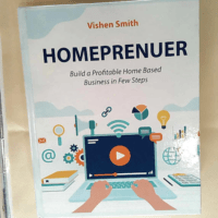 Homeprenuer Build a Profitable Home Based Business in Few Steps – Vishen Smith