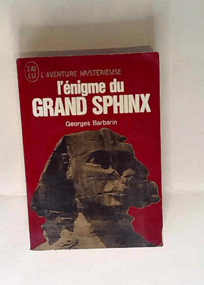 L énigme du Grand Sphinx Georges Barbarin - Georges Barbarin