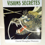 Visions secrètes Dorle Lindner Oscar Forel Hsueh Shao-Tang Ariane (Bibliothèque Connaissance des arts) – Yvan de Riaz David Douglas Duncan