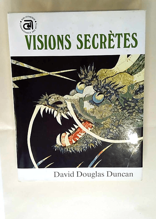 Visions secrètes Dorle Lindner Oscar Forel Hsueh Shao-Tang Ariane (Bibliothèque Connaissance des arts) – Yvan de Riaz David Douglas Duncan