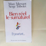 Bien réel le surnaturel et pourtant… Marc Menant Serge Tribolet – Marc Menant