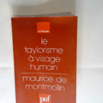 Le Taylorisme à visage humain Maurice de Montmollin – Maurice de Montmollin