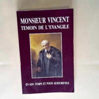 Monsieur Vincent témoin de l Évangile Vincent de Paul – Vincent de Paul