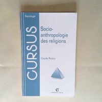 Socio-anthropologie des religions Claude Rivi...