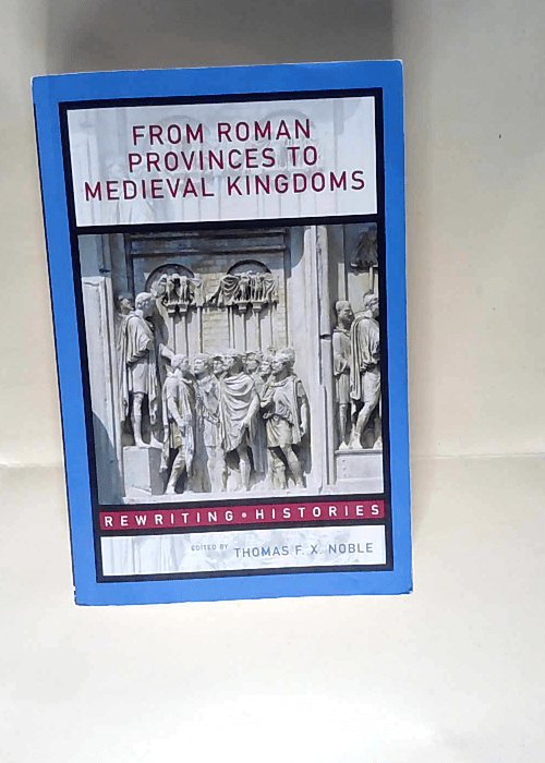 From Roman Provinces to Medieval Kingdoms Pat...