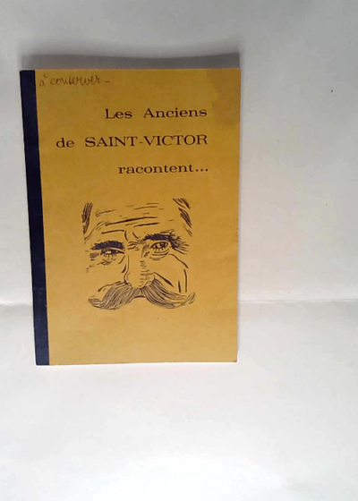 Les Anciens de Saint-Victor racontent... - Association historique de Saint-Victor-sur-Rhins