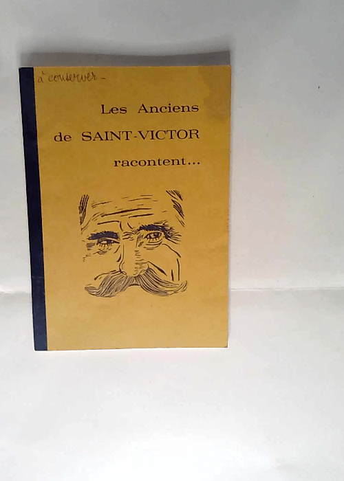 Les Anciens de Saint-Victor racontent… ...