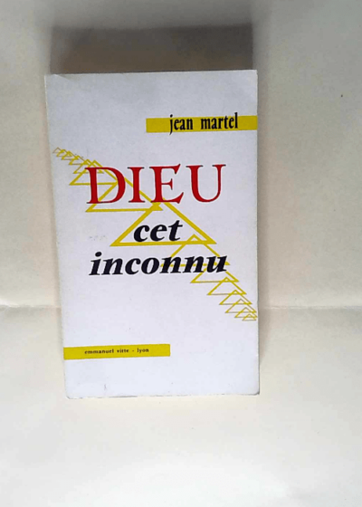 Dieu Cet Inconnu Martel Jean - Martel Jean