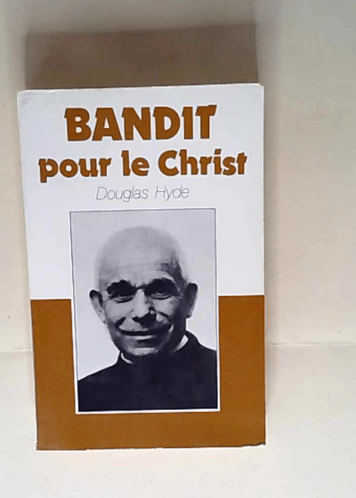 Bandit pour le christ  - Douglas Hyde