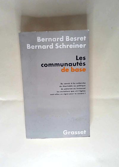 Les Communautés de base Bernard Besret Bernard Schreiner - Bernard Besret Bernard Schreiner